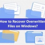 featured files: How to recover overwritten files on Windows